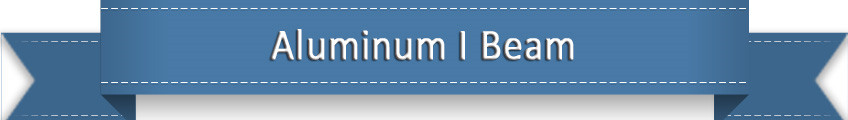 Aluminum I beam